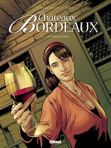 Châteaux Bordeaux T.04 : Les millésimes
