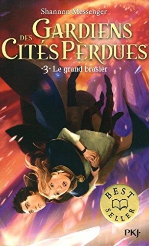 Gardiens des cités perdues (t3) : le grand brasier