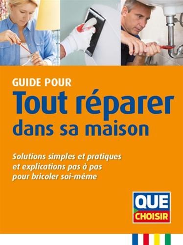 Guide pour tout réparer dans sa maison