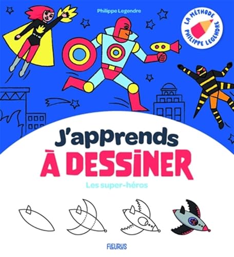 J'apprends à dessiner les super-héros