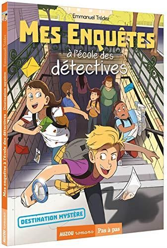 Mes enquêtes à l'école des détectives : Destination mystère