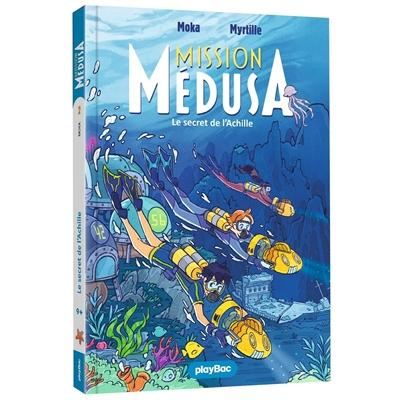 Mission Médusa T.02 : Le secret de l'Achille