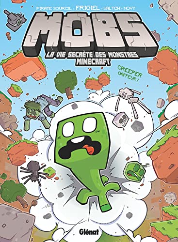 Mobs T.01 : Creeper gaffeur !