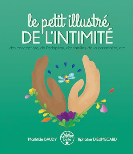 Petit illustré de l'intimité (Le) T.03 : Le petit illustré de l'intimité des conceptions, de l'adoption, des familles, d