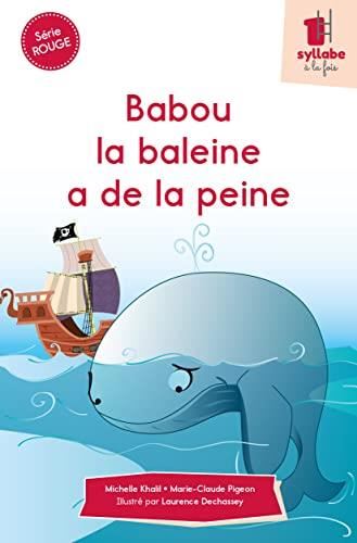 Une syllabe à la fois : Babou la baleine a de la peine