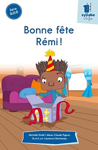 Une syllabe à la fois : Bonne fête Rémi !